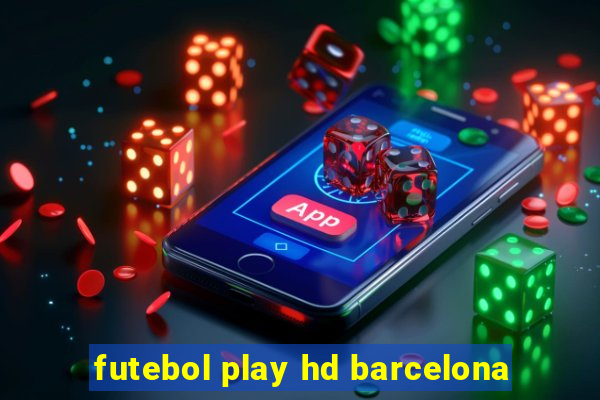 futebol play hd barcelona